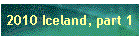 2010 Iceland, part 1